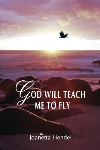 God will teach - teach, fly